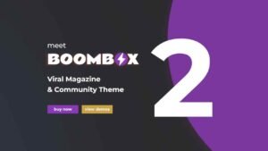 Discover BoomBox, the top WordPress theme for viral magazine sites. Explore its features, performance, and customization options for building engaging